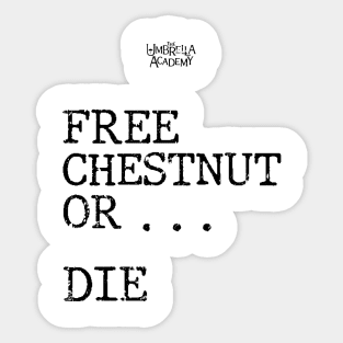 UMBRELLA ACADEMY 2:FREE CHESTNUT OR... DIE (GRUNGE STYLE) Sticker